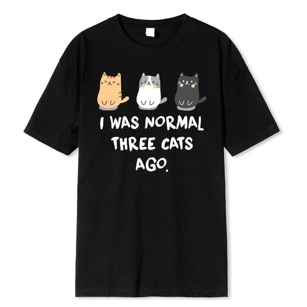 I Was Normal Three Cats Ago Print T-Shirt - Casual Summer Graphic Tee